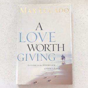 ✨A Love Worth Giving by Max Lucado